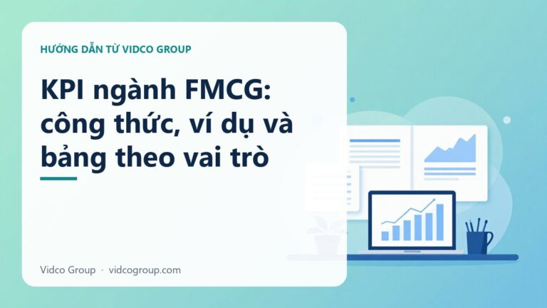 KPI ngành FMCG: công thức, ví dụ và bảng theo vai trò