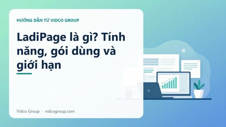 LadiPage là gì? Tính năng, gói dùng và giới hạn