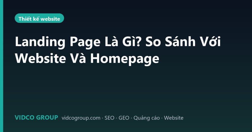 Landing Page Là Gì? So Sánh Với Website Và Homepage