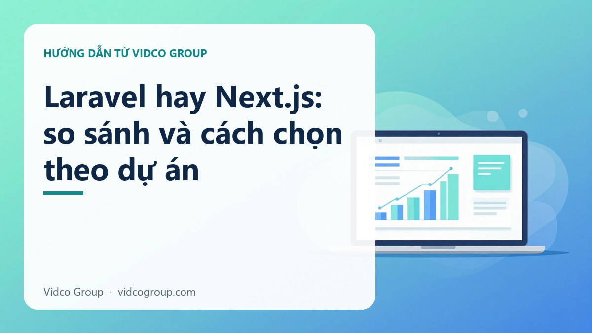 Hình minh họa: Laravel hay Next.js: so sánh và cách chọn theo dự án