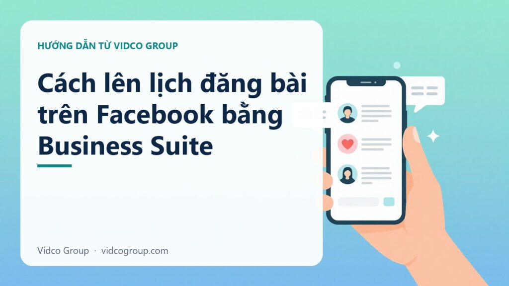 Cách Lên Lịch Đăng Bài Trên Facebook Bằng Meta Business Suite