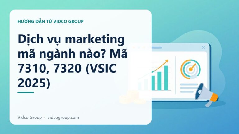 Dịch vụ marketing mã ngành nào? Mã ngành quảng cáo, nghiên cứu thị trường theo VSIC 2025