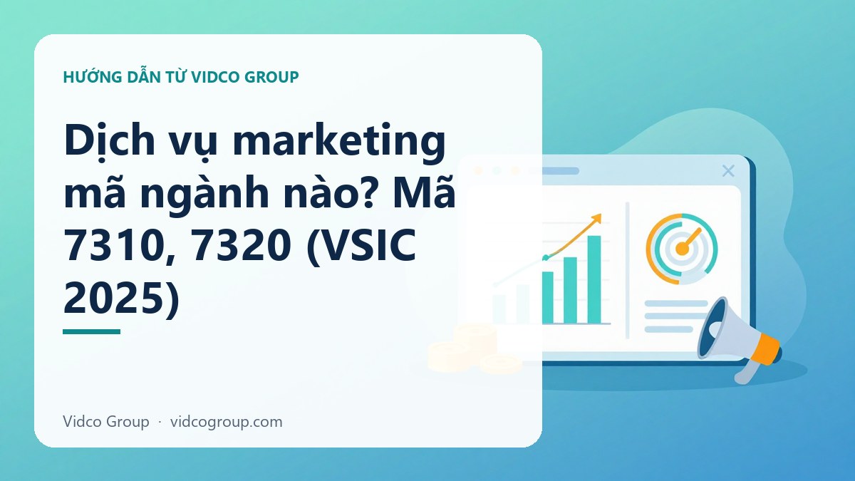 Hình minh họa: Dịch vụ marketing mã ngành nào? Mã 7310, 7320 (VSIC 2025)