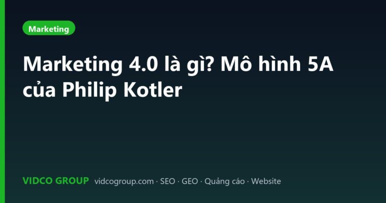 Marketing 4.0 là gì? Mô hình 5A của Philip Kotler