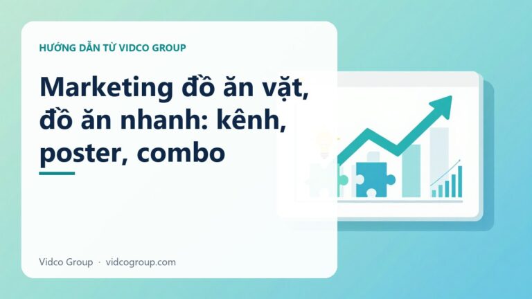 Marketing đồ ăn vặt, đồ ăn nhanh: kênh, poster, combo