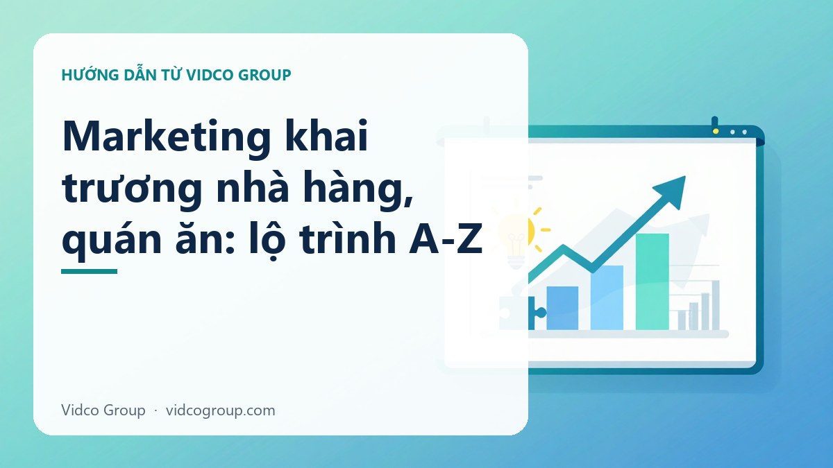 Marketing khai trương nhà hàng, quán ăn: lộ trình A-Z