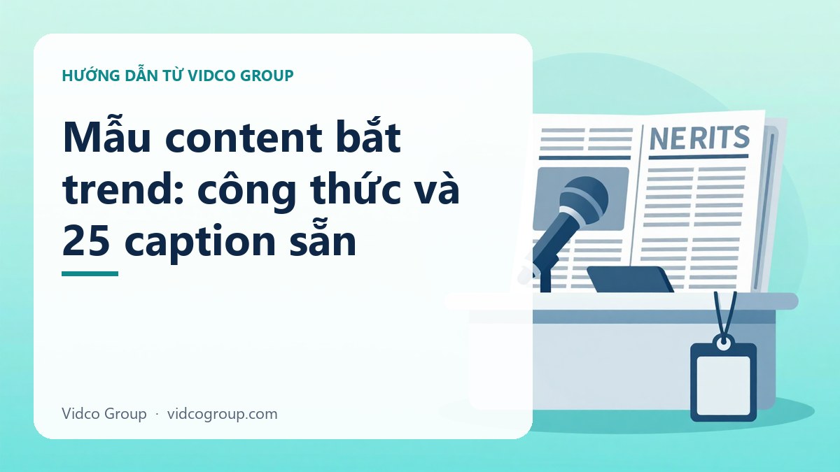 Hình minh họa: Mẫu content bắt trend: công thức và 25 caption sẵn