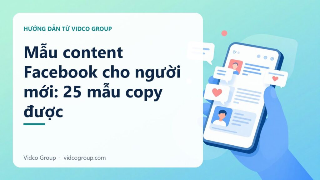 Mẫu content Facebook cho người mới: 25 mẫu copy được