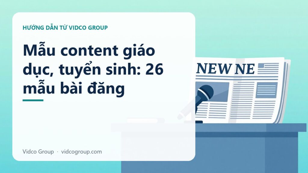 Mẫu content giáo dục, tuyển sinh: 26 mẫu bài đăng