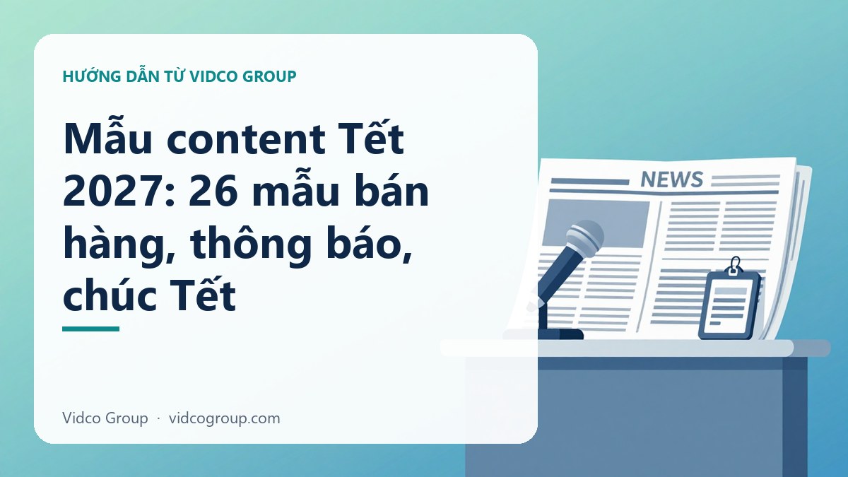 Hình minh họa: Mẫu content Tết 2027: 26 mẫu bán hàng, thông báo, chúc Tết