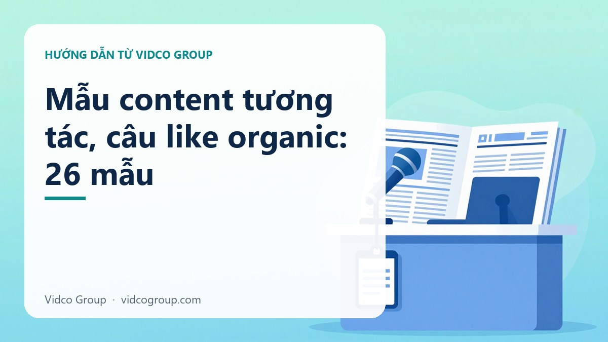 Hình minh họa: Mẫu content tương tác, câu like organic: 26 mẫu