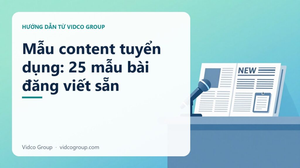 Mẫu content tuyển dụng: 25 mẫu bài đăng viết sẵn