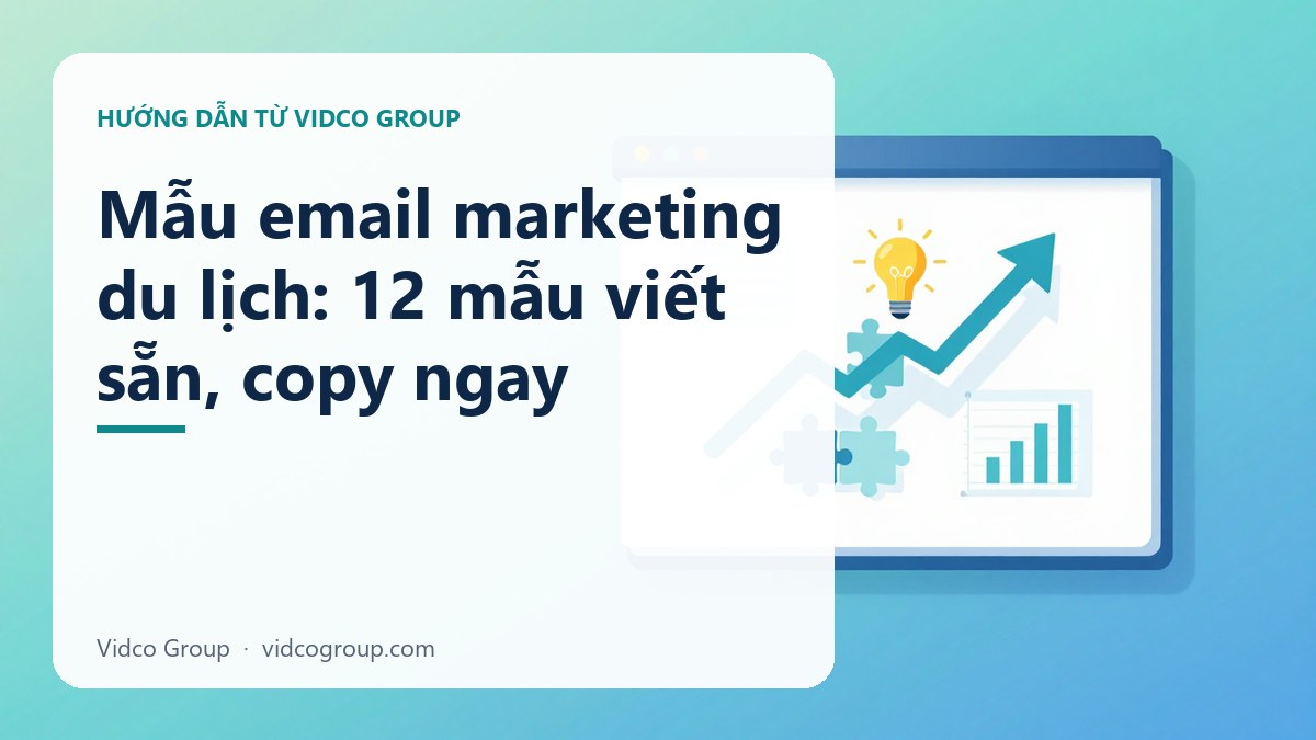 Mẫu email marketing du lịch: 12 mẫu viết sẵn, copy ngay