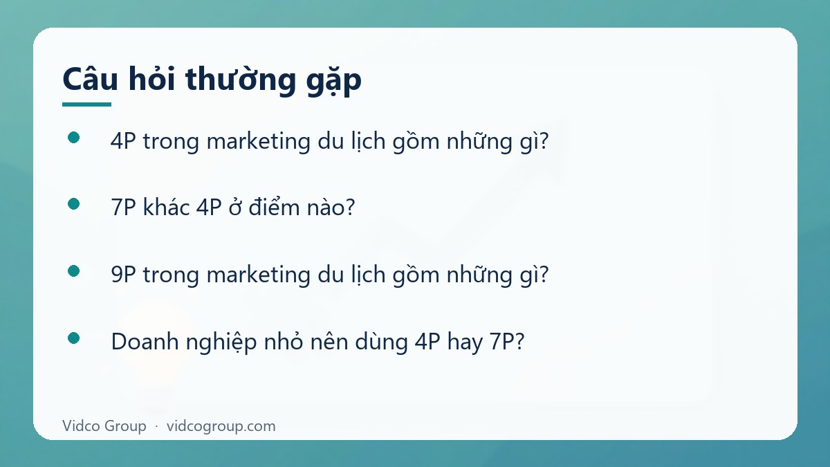 Một số câu hỏi thường gặp về 4P, 7P, 9P trong marketing du lịch