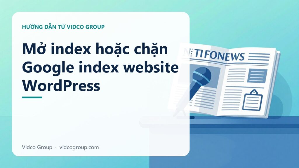 Mở index hoặc chặn Google index website WordPress
