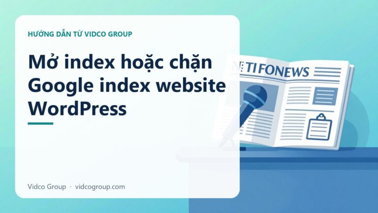 Mở index hoặc chặn Google index website WordPress