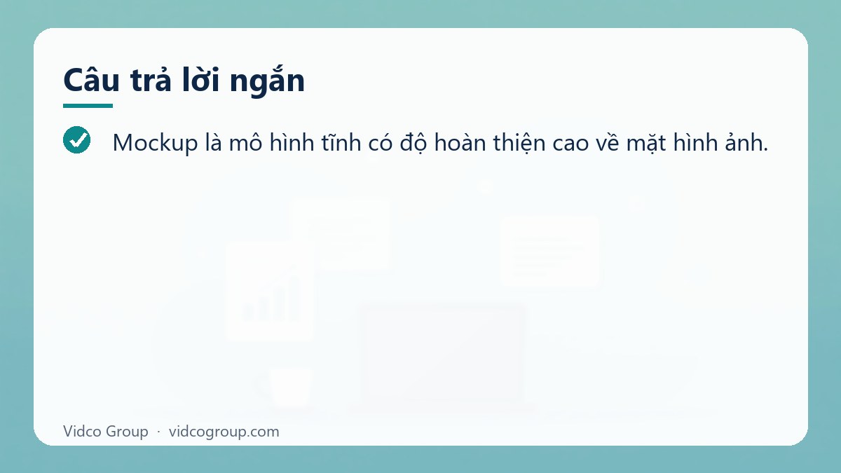 Câu trả lời ngắn: Mockup là gì