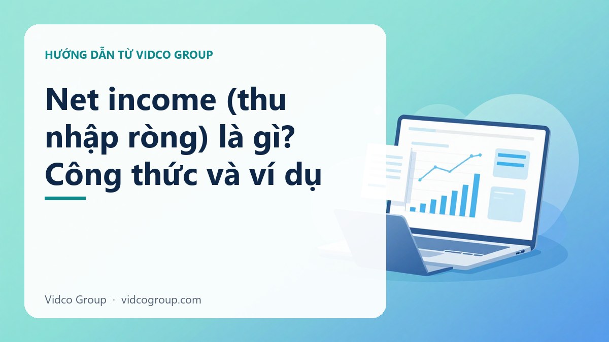 Hình minh họa: Net income (thu nhập ròng) là gì? Công thức và ví dụ