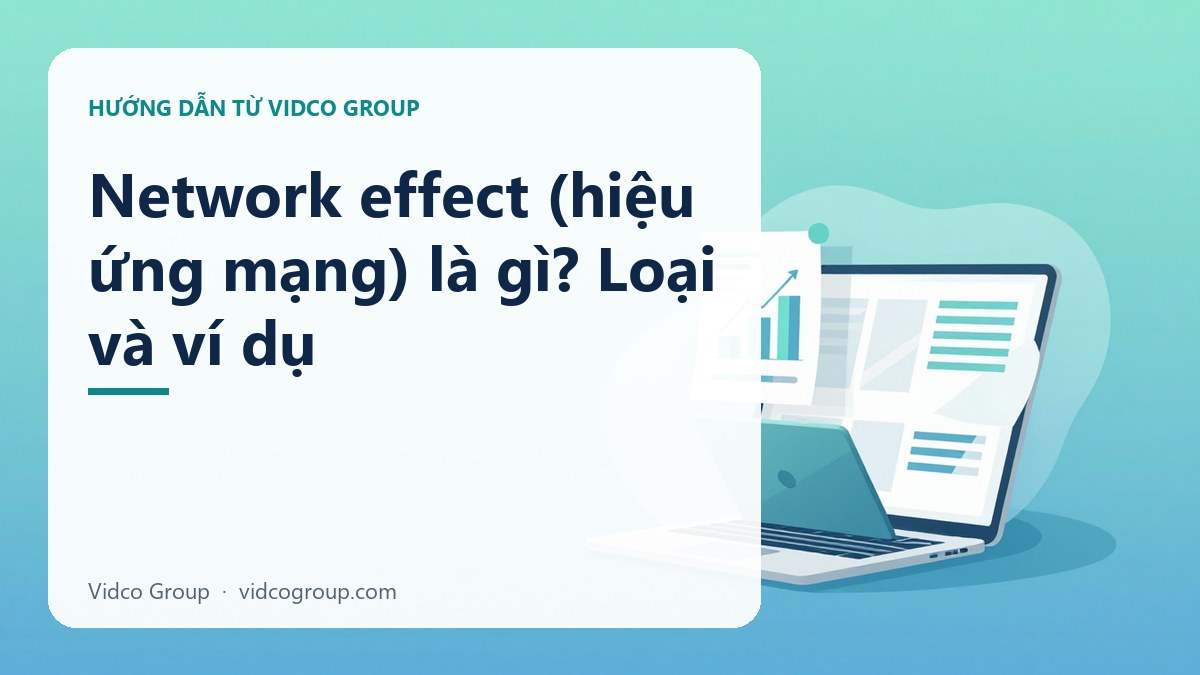 Hình minh họa: Network effect (hiệu ứng mạng) là gì? Loại và ví dụ