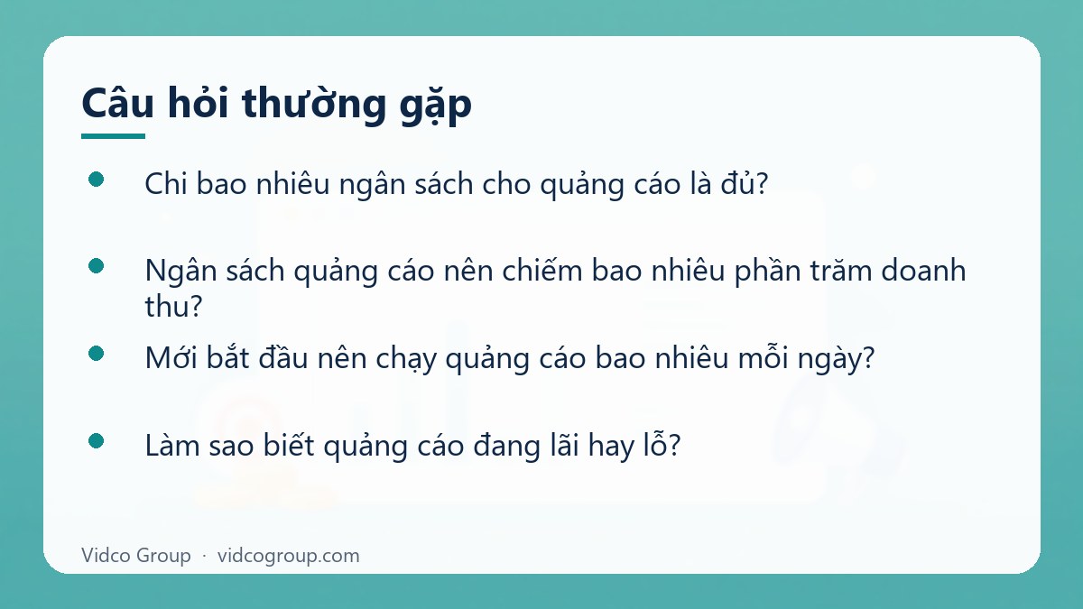 Một số câu hỏi thường gặp về Ngân sách quảng cáo bao nhiêu là đủ