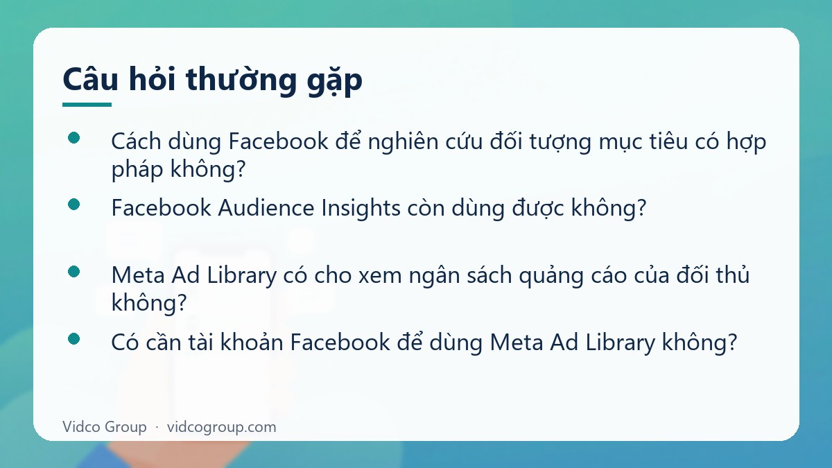 Một số câu hỏi thường gặp về Dùng Facebook nghiên cứu đối tượng mục tiêu đúng chính sách