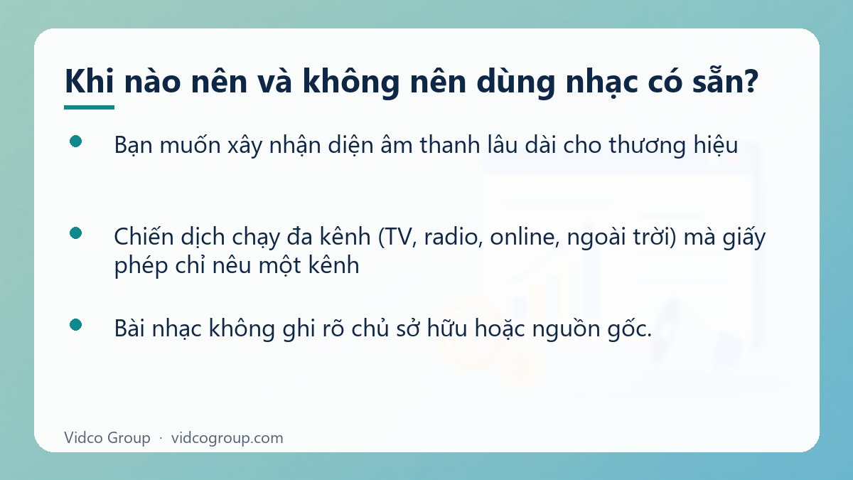 Danh sách: Khi nào nên và không nên dùng nhạc có sẵn?