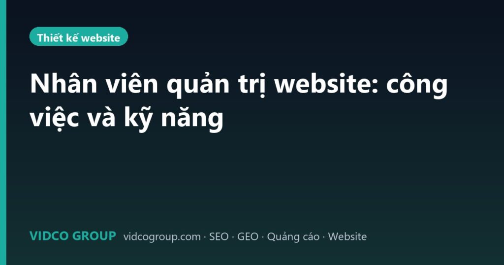 Nhân viên quản trị website: công việc và kỹ năng