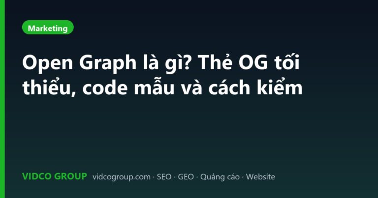 Open Graph là gì? Thẻ OG tối thiểu, code mẫu và cách kiểm