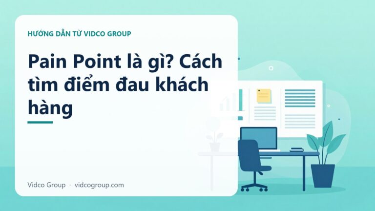 Pain Point là gì? Cách tìm điểm đau khách hàng