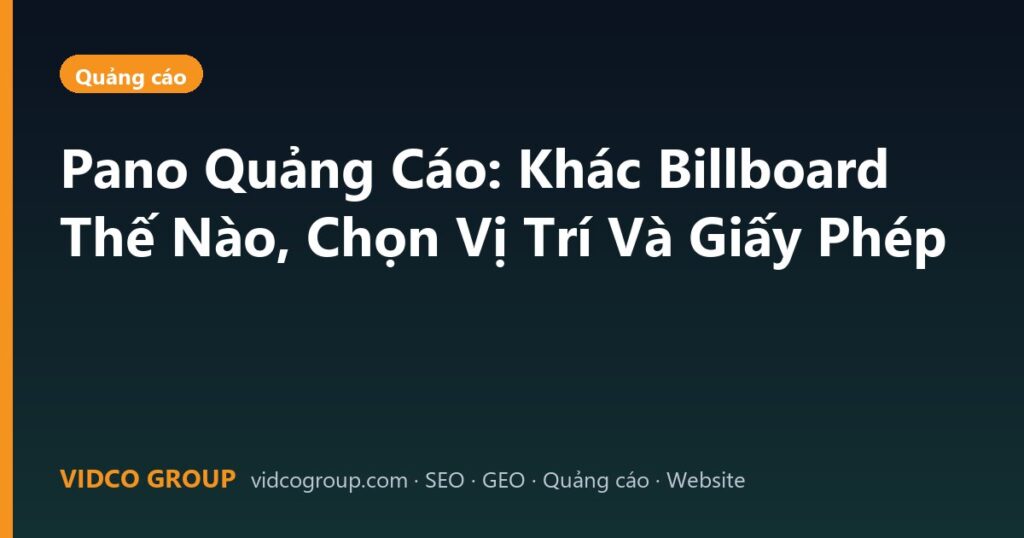 Pano Quảng Cáo: Khác Billboard Thế Nào, Chọn Vị Trí Và Giấy Phép