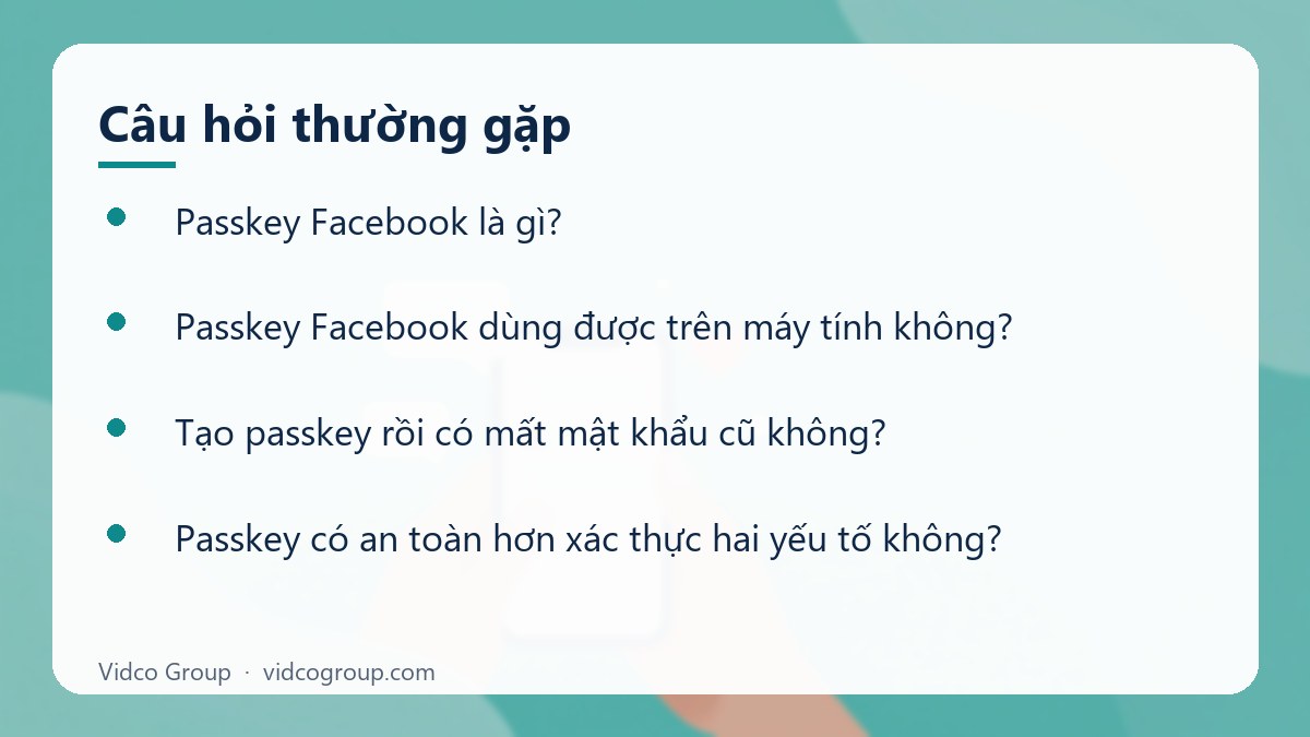 Một số câu hỏi thường gặp về Passkey Facebook là gì