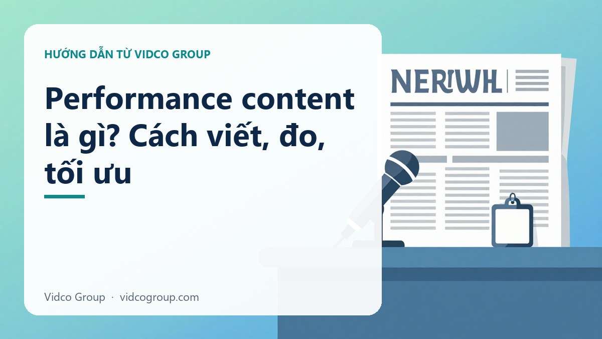 Hình minh họa: Performance content là gì? Cách viết, đo, tối ưu