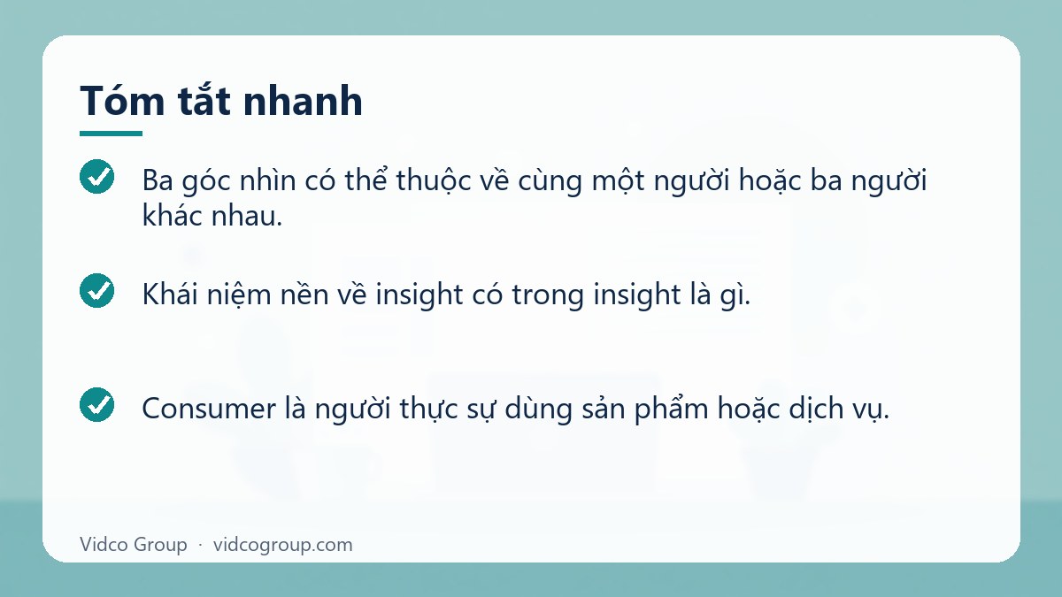 Tóm tắt nhanh: Phân biệt consumer, customer và shopper insight