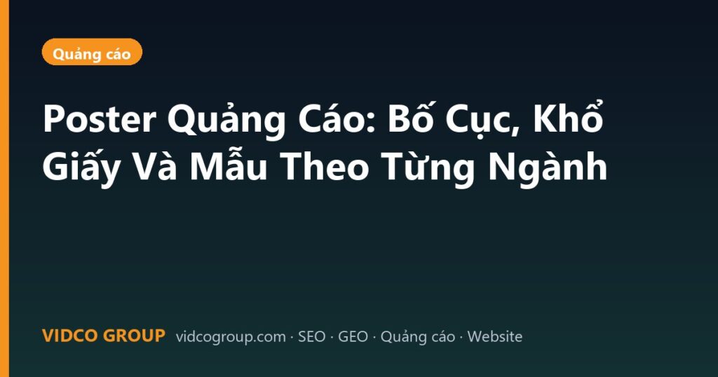 Poster Quảng Cáo: Bố Cục, Khổ Giấy Và Mẫu Theo Từng Ngành