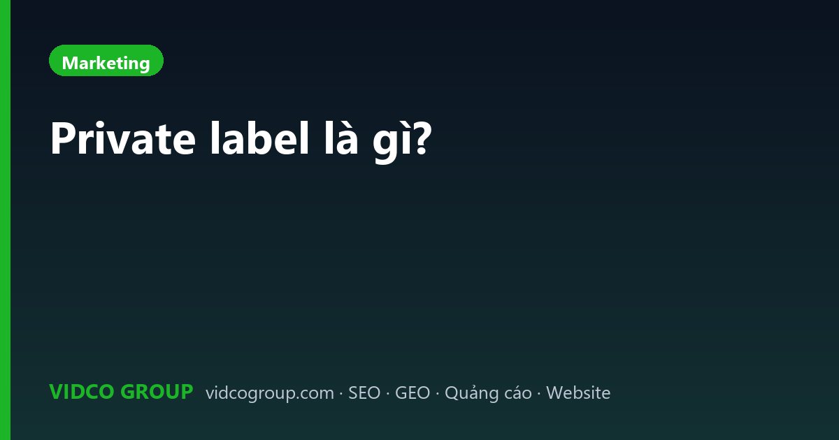 Private label là gì?