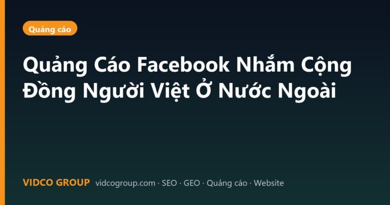 Quảng Cáo Facebook Nhắm Cộng Đồng Người Việt Ở Nước Ngoài