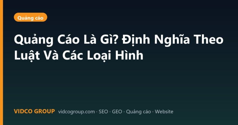 Quảng Cáo Là Gì? Định Nghĩa Theo Luật Và Các Loại Hình