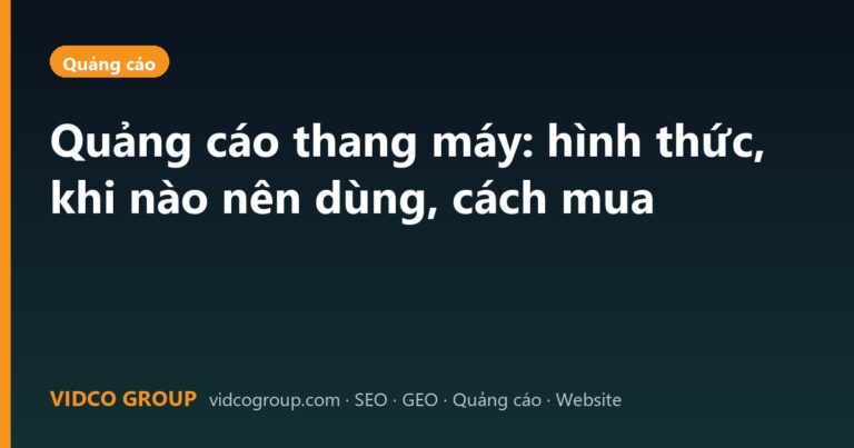 Quảng cáo thang máy: hình thức, khi nào nên dùng, cách mua