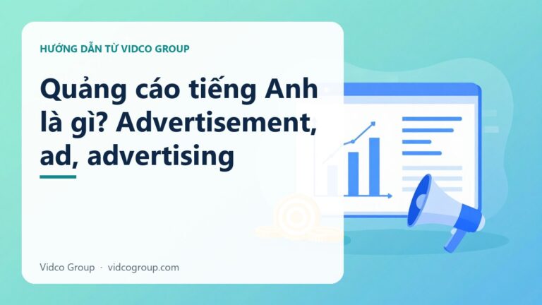 Quảng cáo tiếng Anh là gì? Advertisement, ad, advertising
