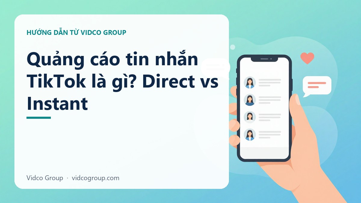 Hình minh họa: Quảng cáo tin nhắn TikTok là gì? Direct vs Instant