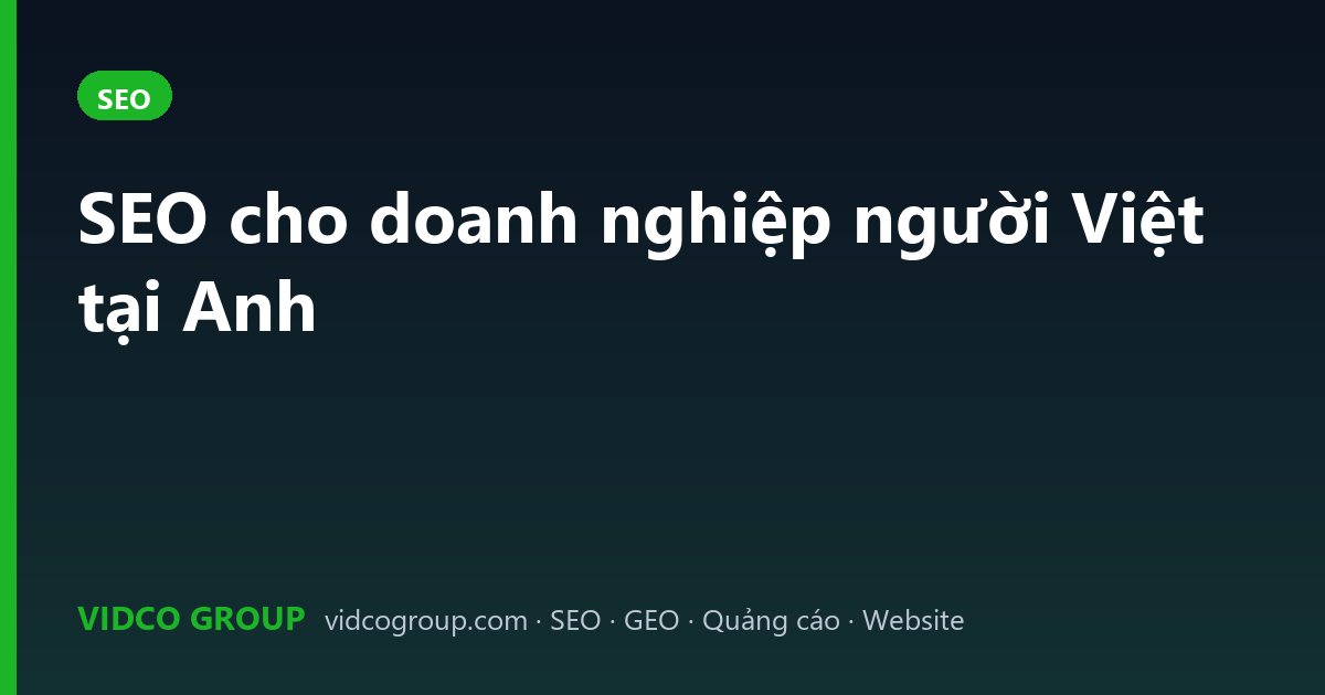 SEO cho doanh nghiệp người Việt tại Anh