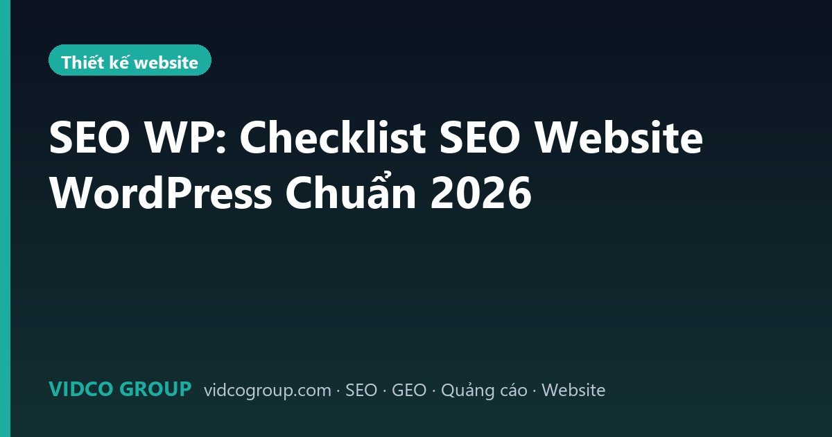 SEO WP: Checklist SEO Website WordPress Chuẩn 2026