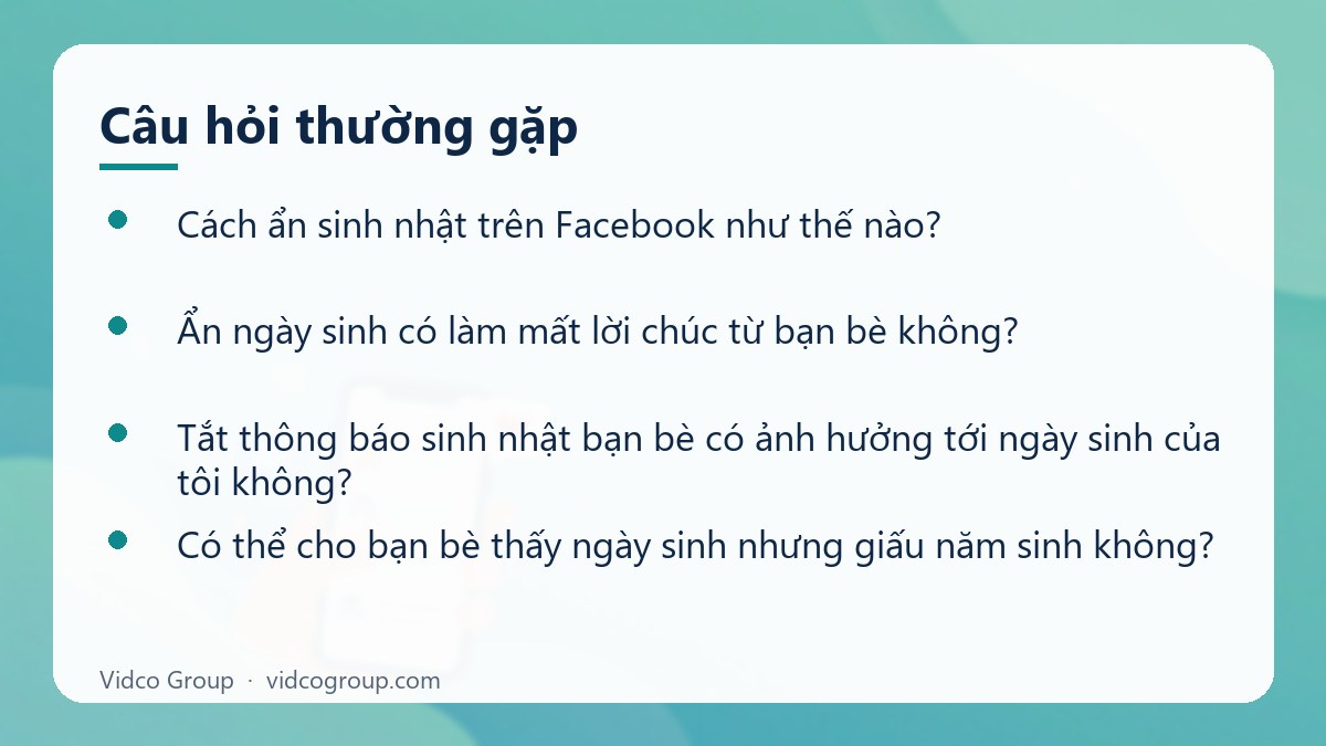 Một số câu hỏi thường gặp về Cách ẩn sinh nhật trên Facebook và tắt thông báo
