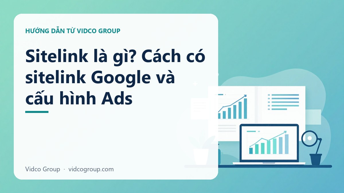 Hình minh họa: Sitelink là gì? Cách có sitelink Google và cấu hình Ads
