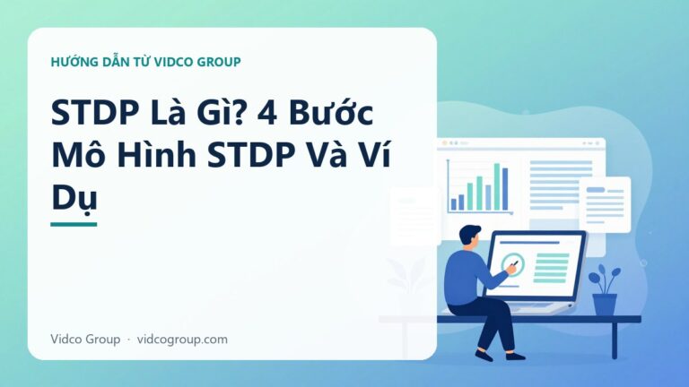 STDP Là Gì? Segmentation, Targeting, Differentiation & Positioning Trong Marketing
