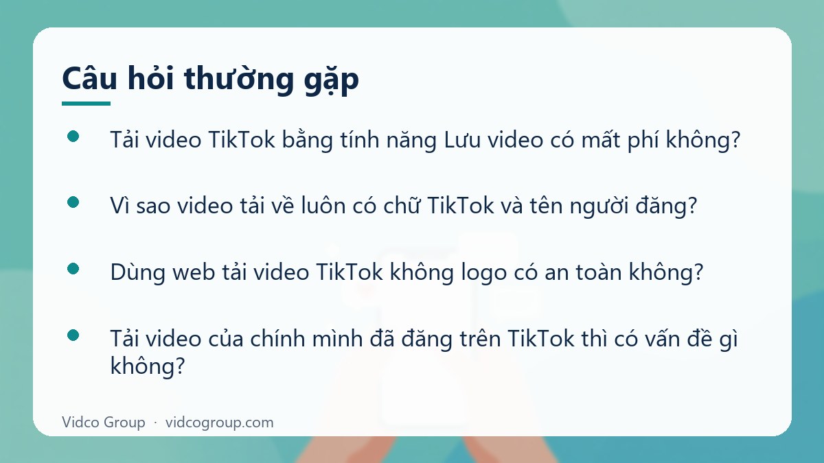 Một số câu hỏi thường gặp về Tải video TikTok