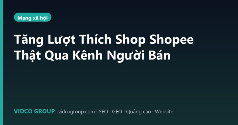 Tăng Lượt Thích Shop Shopee Thật Qua Kênh Người Bán