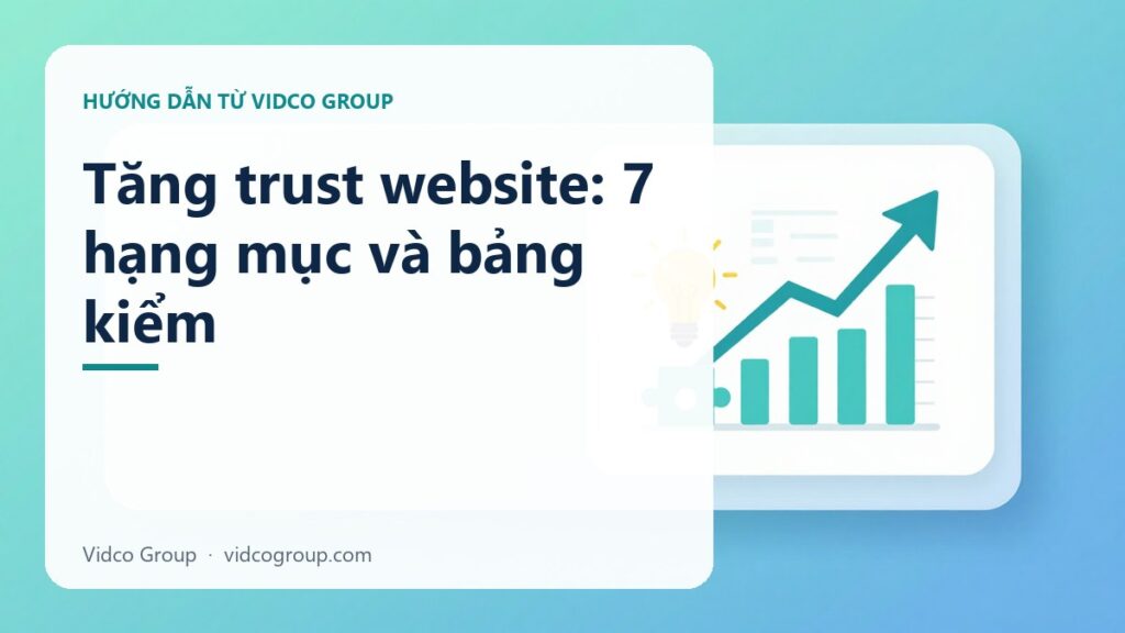 Tăng trust website: những gì thật sự tạo nên độ tin cậy
