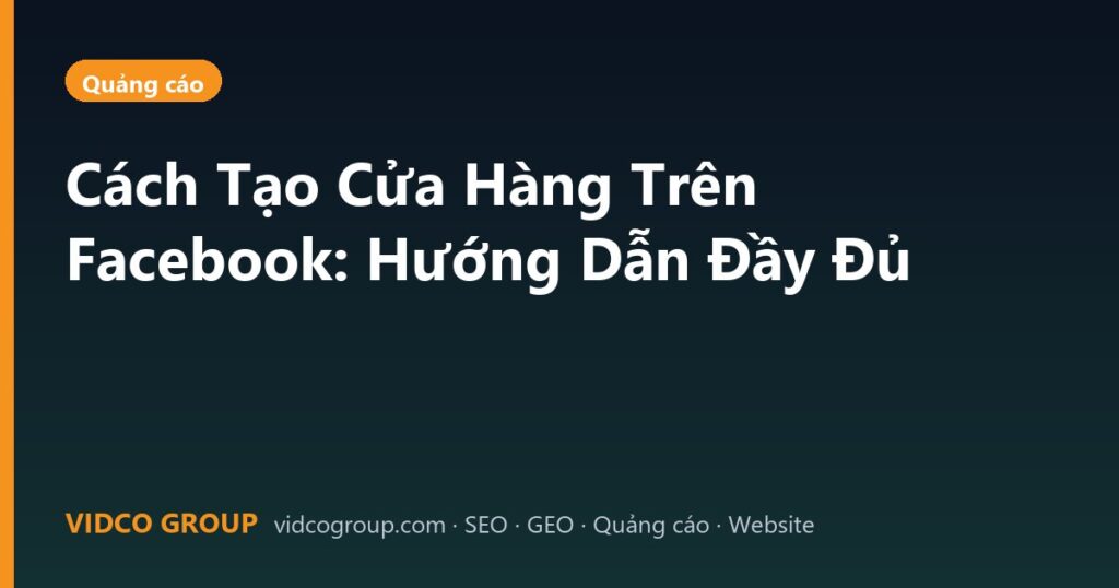 Cách Tạo Cửa Hàng Trên Facebook: Hướng Dẫn Đầy Đủ