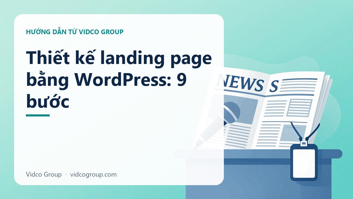 Thiết kế landing page bằng WordPress: 9 bước